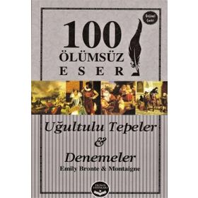 Uğultulu Tepeler ve Denemeler - Michel de Montaigne Emily Bronte