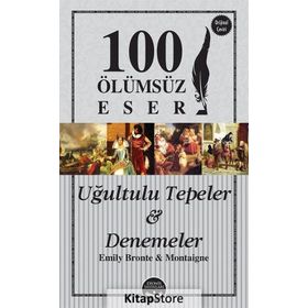 Uğultulu Tepeler ve Denemeler - Michel de Montaigne Emily Bronte
