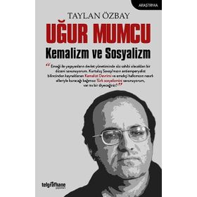 Uğur Mumcu Kemalizm ve Sosyalizm / Taylan Özbay