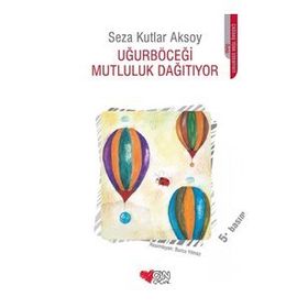 Uğurböceği Mutluluk Dağıtıyor -Seza Kutlar Aksoy