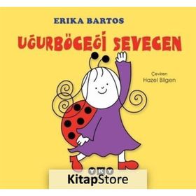 Uğurböceği Sevecen - Erika Bartos