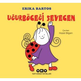 Uğurböceği Sevecen - Erika Bartos