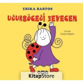 Uğurböceği Sevecen - Erika Bartos