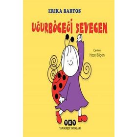 Uğurböceği Sevecen - Erika Bartos