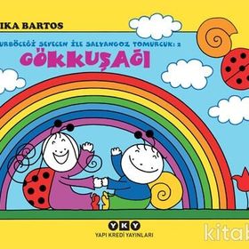 Uğurböceği Sevecen ile Salyangoz Tomurcuk 02 - Gökkuşağı - Erika Bartos
