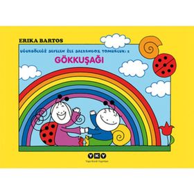 Uğurböceği Sevecen ile Salyangoz Tomurcuk 02 - Gökkuşağı - Erika Bartos