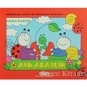 UĞURBÖCEĞİ SEVECEN ILE SALYANGOZ TOMURCUK 1- ARKADAŞLIK - ERIKA BARTOS