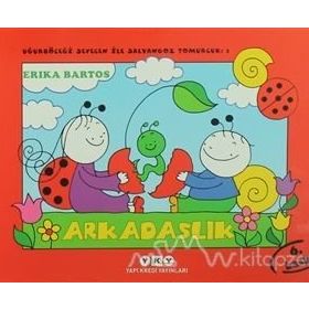 UĞURBÖCEĞİ SEVECEN ILE SALYANGOZ TOMURCUK 1- ARKADAŞLIK - ERIKA BARTOS