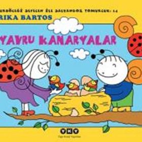 Uğurböceği Sevecen İle Salyangoz Tomurcuk 14 Yavru Kanaryalar - Erika Bartos