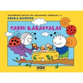 Uğurböceği Sevecen İle Salyangoz Tomurcuk 14 Yavru Kanaryalar - Erika Bartos