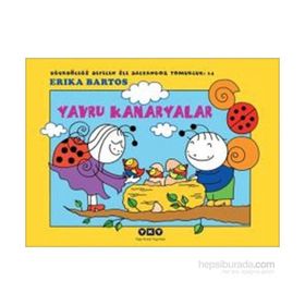 Uğurböceği Sevecen İle Salyangoz Tomurcuk 14 Yavru Kanaryalar - Erika Bartos