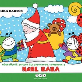 UĞURBÖCEĞİ SEVECEN ILE SALYANGOZ TOMURCUK 2 NOEL BABA - ERIKA BARTOS