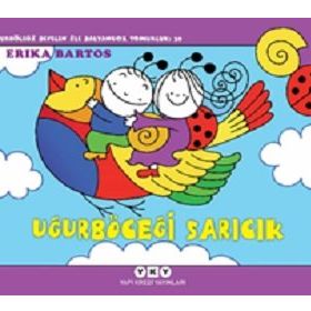Uğurböceği Sevecen ile Salyangoz Tomurcuk 39: Uğurböceği Sarıcık - Erika Bartos