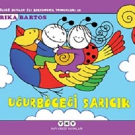 Uğurböceği Sevecen ile Salyangoz Tomurcuk 39: Uğurböceği Sarıcık - Erika Bartos