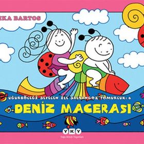UĞURBÖCEĞİ SEVECEN İLE SALYANGOZ TOMURCUK 6 DENIZ MACERASI - ERIKA BARTOS