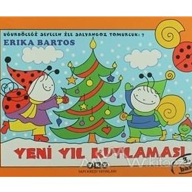 UĞURBÖCEĞI SEVECEN İLE SALYANGOZ TOMURCUK 7 YENI YIL KUTLAMASI - ERIKA BARTOS