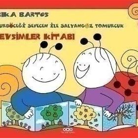 Uğurböceği Sevecen ile Salyangoz Tomurcuk - Mevsimler Kitabı - Erika Bartos