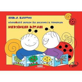 Uğurböceği Sevecen ile Salyangoz Tomurcuk - Mevsimler Kitabı - Erika Bartos