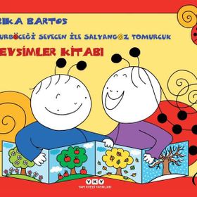 Uğurböceği Sevecen ile Salyangoz Tomurcuk - Mevsimler Kitabı - Erika Bartos