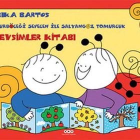 Uğurböceği Sevecen ile Salyangoz Tomurcuk - Mevsimler Kitabı - Erika Bartos