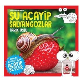 Uğurböceği Yayınları Daha da Küçükler İçin Şu Acayip Salyangozlar