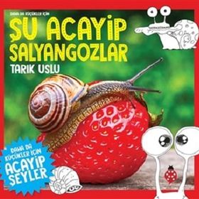 Uğurböceği Yayınları Daha da Küçükler İçin Şu Acayip Salyangozlar