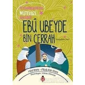 Uğurböceği Yayınları - Ebu Ubeyde Bin Cerrah (ra) - Peygamberimizin Mütevazı Arkadaşı