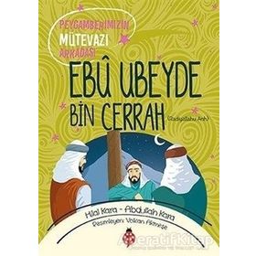 Uğurböceği Yayınları - Ebu Ubeyde Bin Cerrah (ra) - Peygamberimizin Mütevazı Arkadaşı