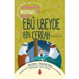 Uğurböceği Yayınları - Ebu Ubeyde Bin Cerrah (ra) - Peygamberimizin Mütevazı Arkadaşı