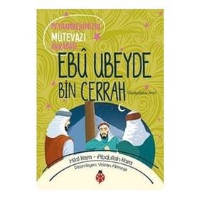 Uğurböceği Yayınları - Ebu Ubeyde Bin Cerrah (ra) - Peygamberimizin Mütevazı Arkadaşı