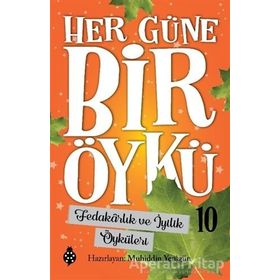 Uğurböceği Yayınları Fedakarlık ve İyilik Öyküleri - Her Güne Bir Öykü 10