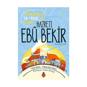 Uğurböceği Yayınları - Peygamberimizin En Yakın Arkadaşı - Hazreti Ebu Bekir