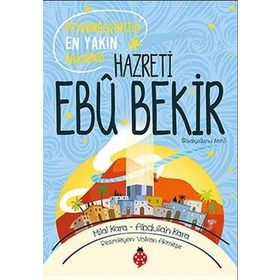 Uğurböceği Yayınları - Peygamberimizin En Yakın Arkadaşı - Hazreti Ebu Bekir