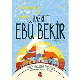 Uğurböceği Yayınları - Peygamberimizin En Yakın Arkadaşı - Hazreti Ebu Bekir