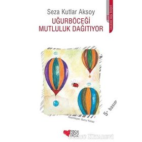 UĞURBÖCEĞI'NIN MUTLULUK HAPLARI - SEZA KUTLAR AKSOY