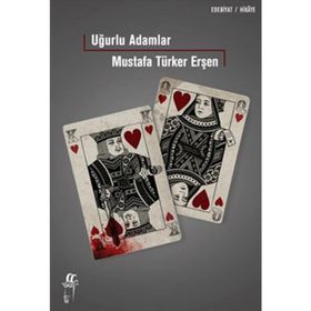 UĞURLU ADAMLAR! - MUSTAFA TÜRKER ERŞEN