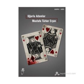 UĞURLU ADAMLAR! - MUSTAFA TÜRKER ERŞEN