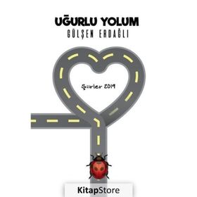 Uğurlu Yolum - Şiirler 2019 - Gülşen Erdağlı