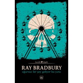 UĞURSUZ BIR ŞEY GELIYOR BU YANA - RAY BRADBURY (ISBN:9789756902622)