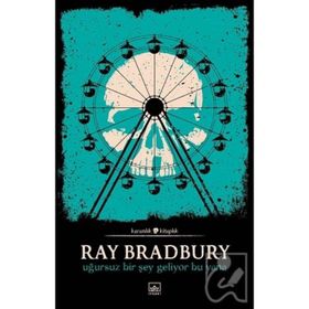 UĞURSUZ BIR ŞEY GELIYOR BU YANA - RAY BRADBURY (ISBN:9789756902622)
