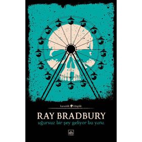 Uğursuz Bir Şey Gelıyor Bu Yana - Ray Bradbury