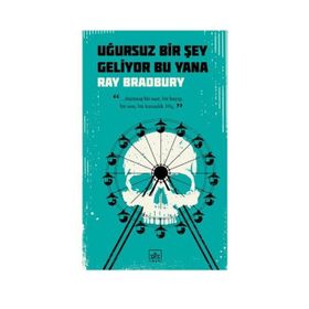 Uğursuz Bir Şey Gelıyor Bu Yana - Ray Bradbury
