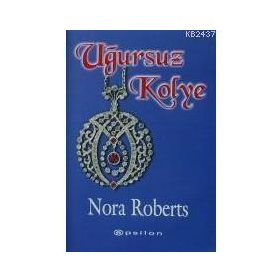 UĞURSUZ KOLYE - NORA ROBERTS