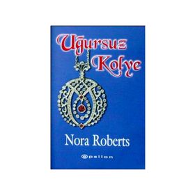 UĞURSUZ KOLYE - NORA ROBERTS