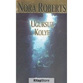 UĞURSUZ KOLYE - NORA ROBERTS