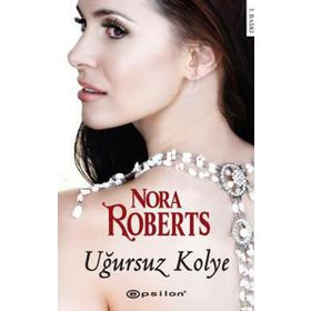 UĞURSUZ KOLYE - NORA ROBERTS