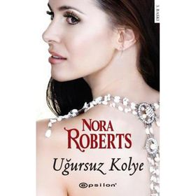 UĞURSUZ KOLYE - NORA ROBERTS