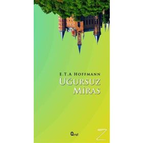UĞURSUZ MIRAS - E.T.A. HOFFMANN
