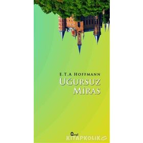 UĞURSUZ MIRAS - E.T.A. HOFFMANN
