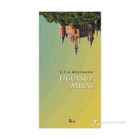 UĞURSUZ MIRAS - E.T.A. HOFFMANN
